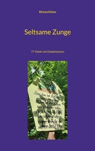 Richard Deiss - Seltsame Zunge - 77 Tafeln mit Dialekttexten.