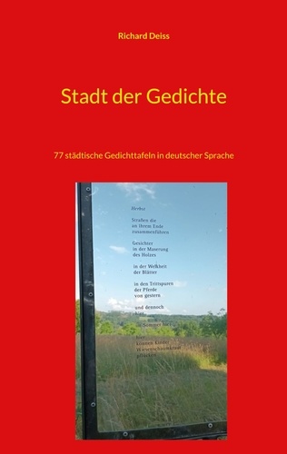 Stadt der Gedichte. 77 städtische Gedichttafeln in deutscher Sprache