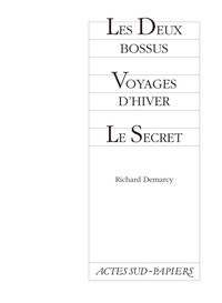 Richard Demarcy - Les Deux bossus ; Voyages d'hiver ; Le Secret.