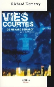 Richard Demarcy - Vies courtes.