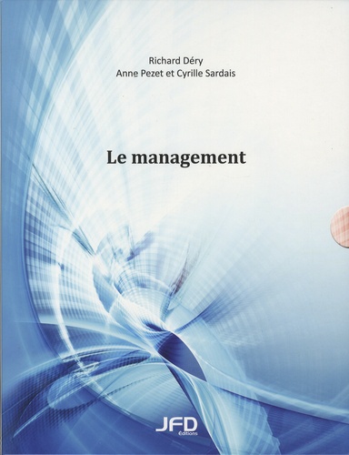 Richard Déry et Anne Pezet - Le management - Pack en 2 volumes : Le management ; Le management - Guide de l'étudiant.