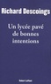 Richard Descoings - Un lycée pavé de bonnes intentions - Education nationale : vérités et tabous.