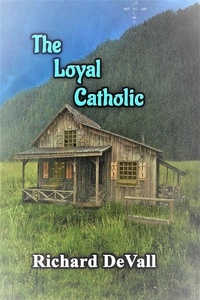  Richard DeVall - The Loyal Catholic.