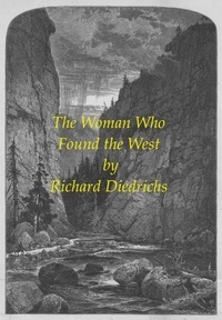  Richard Diedrichs - The Woman Who Found the West - The Woman Who..., #5.