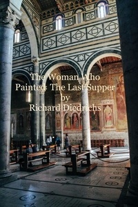  Richard Diedrichs - The Woman Who Painted The Last Supper - The Woman Who..., #7.