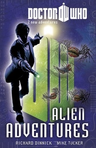 Richard Dinnick et Mike Tucker - Doctor Who Book 3: Alien Adventures.