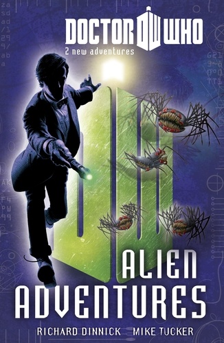 Richard Dinnick et Mike Tucker - Doctor Who Book 3: Alien Adventures.