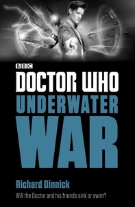 Richard Dinnick - Doctor Who: Underwater War.