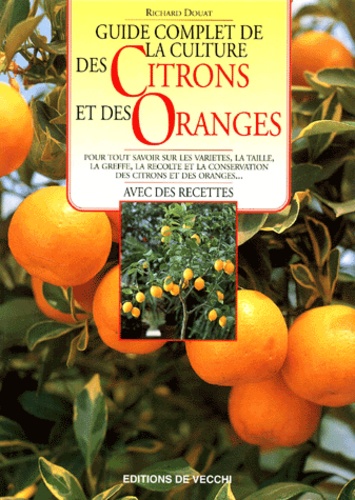 Richard Douat - Guide Complet De La Culture Des Citrons Et Des Oranges.