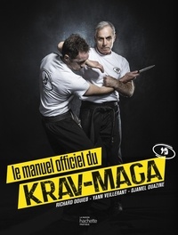 Richard Douieb et Yann Veillerant - Le manuel officiel du Krav-Maga.