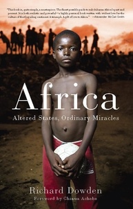 Richard Dowden - Africa - Altered States, Ordinary Miracles.