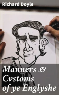 Manners &amp; Cvstoms of ye Englyshe