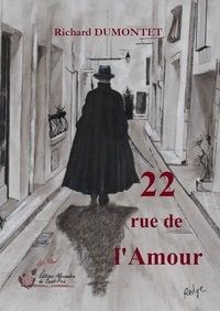 Richard Dumontet - 22 rue de l'amour.