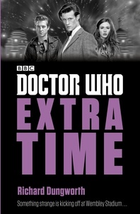 Richard Dungworth - Doctor Who: Extra Time.