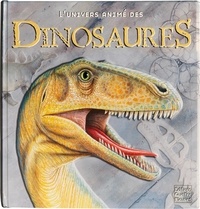 Richard Dungworth et Kim Thompson - L'univers animé des dinosaures.