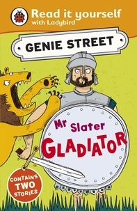 Richard Dungworth - Mr Slater, Gladiator: Genie Street: Ladybird Read it yourself.