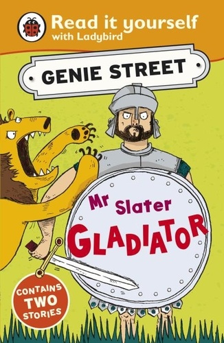 Richard Dungworth - Mr Slater, Gladiator: Genie Street: Ladybird Read it yourself.