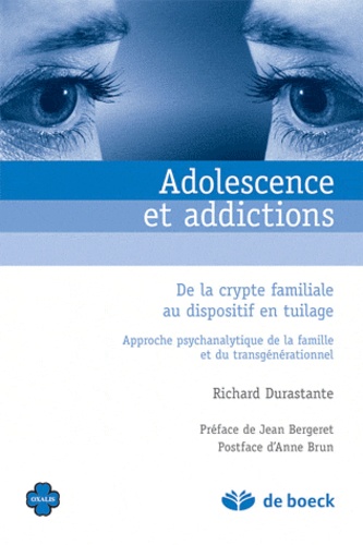 Richard Durastante - Adolescence et addictions - De la crypte familiale au dispositif en tuilage.