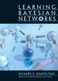 Richard-E Neapolitan - Learning Bayesian Networks.