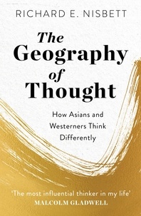 Richard E. Nisbett - The Geography of Thought - How Asians and Westerners Think Differently - and Why.
