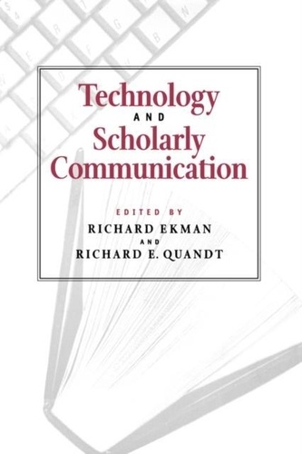 Richard-E Quandt et Richard Ekman - Tecnology And Scholarly Communication.