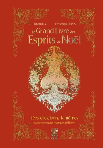 Richard Ely et Frédérique Devos - Le grand livre des esprits de noël.