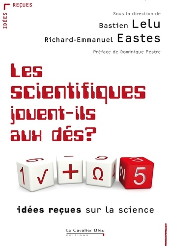 Les scientifiques jouent-ils aux dés ?. Idées reçues sur la science - Occasion