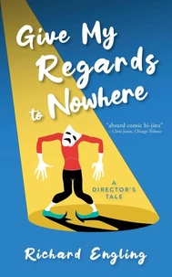 Give My Regards to Nowhere: A Director's Tale