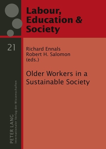 Richard Ennals et Robert h. Salomon - Older Workers in a Sustainable Society.