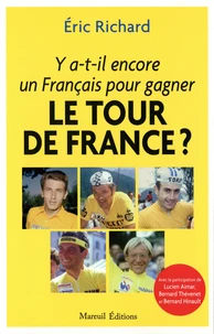 Y a-t-il encore un Français pour gagner le Tour de France ?
