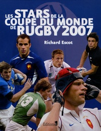 Richard Escot - Les stars de la Coupe du monde de rugby 2007.