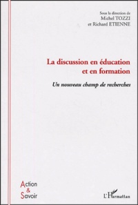 Richard Etienne et Michel Tozzi - La discussion en éducation et en formation - Un nouveau champ de recherches.