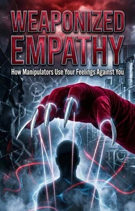 Weaponized Empathy