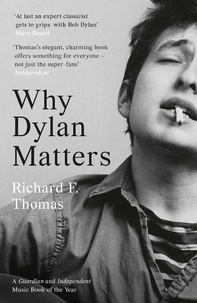 Richard F. Thomas - Why Dylan Matters.