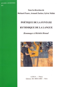 Richard Faure et Arnaud Zucker - Poétique de la syntaxe, rythmique de la langue - Hommages à Michèle Biraud.