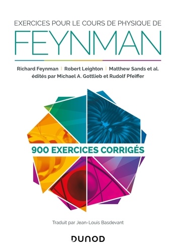 Richard Feynman et Robert Leighton - Exercices pour le cours de physique de Feynman - 900 exercices corrigés - 900 exercices corrigés.