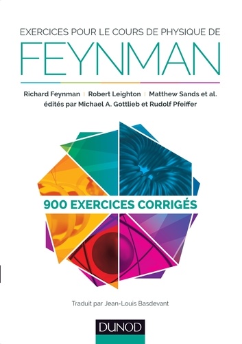 Richard Feynman et Robert Leighton - Exercices pour le cours de physique de Feynman - 900 exercices corrigés.
