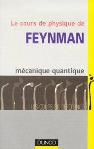 Richard Feynman et Robert Leighton - Le cours de physique de Feynman - Tome 5, Mécanique quantique.
