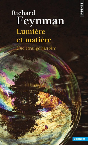 Richard Feynman - Lumiere Et Matiere. Une Etrange Histoire.