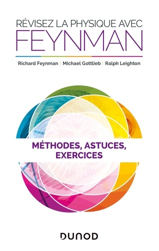 Richard Feynman et Michael Gottlieb - Révisez la physique avec Feynman - Méthodes, astuces et exercices.