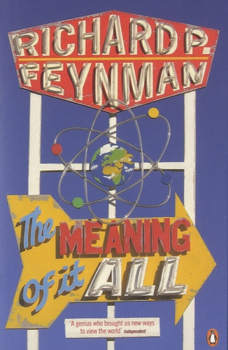 Richard Feynman - The Meaning of it all.