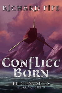  Richard Fife - Conflict Born - Endless Skies, #1.