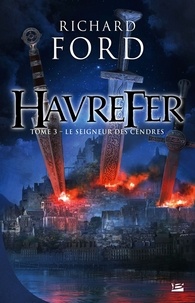 Richard Ford - Havrefer Tome 3 : Le seigneur des cendres.