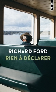 Richard Ford - Rien à déclarer.