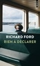 Richard Ford - Rien à déclarer.