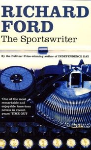 Richard Ford - The Sportswriter.