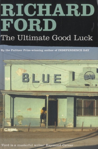 Richard Ford - The Ultimate Good Luck.