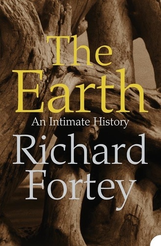 Richard Fortey - The Earth - An Intimate History (Text Only).