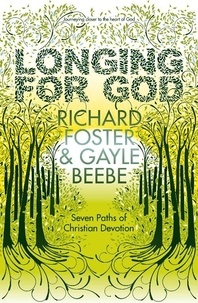 Richard Foster et Gayle Beebe - Longing For God.