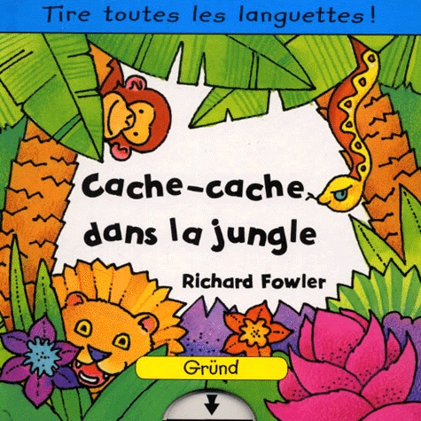 Richard Fowler - Cache-cache dans la jungle.